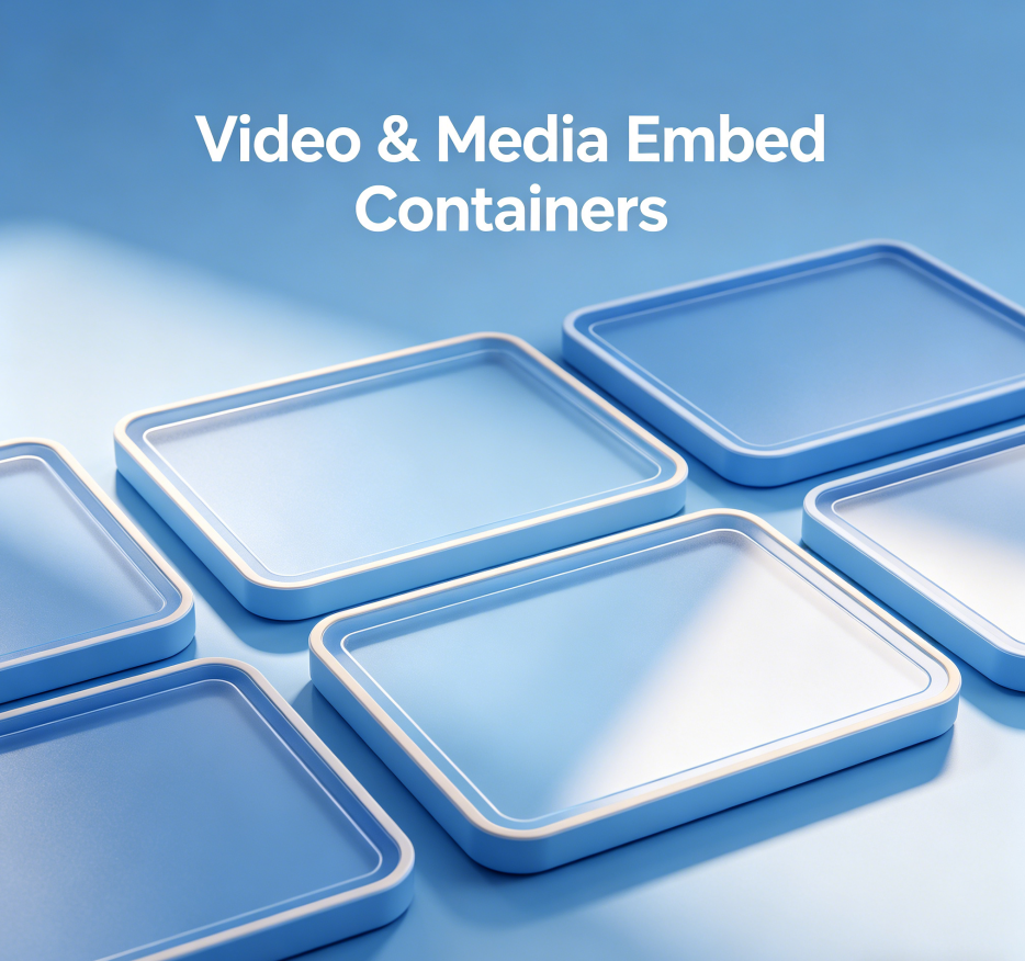 Video & Media Embed Containers